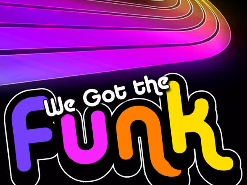 We Got the Funk