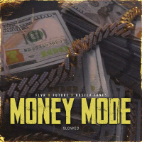 Money Mode (feat. Future & Hustla Jones) (Slowed) (Single)