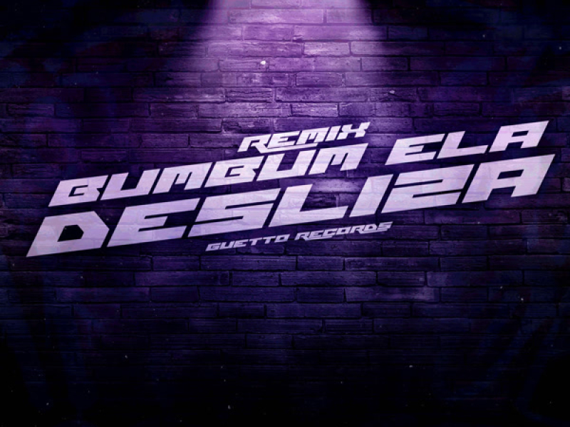 BUMBUM ELA DESLIZA (Remix) (Single)