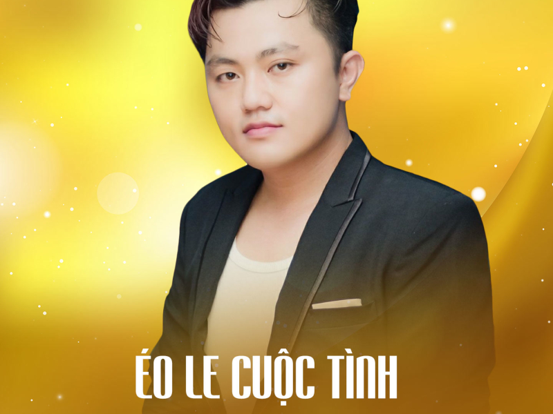 Éo Le Cuộc Tình (Single)