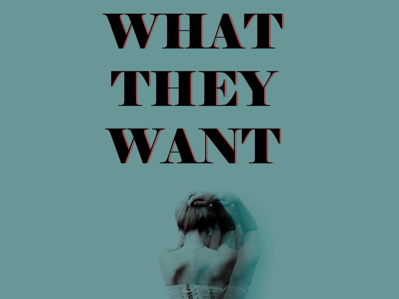 What They Want (Single)