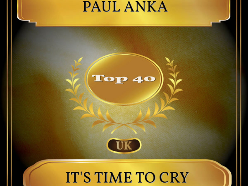 It's Time To Cry (UK Chart Top 40 - No. 28) (Single)