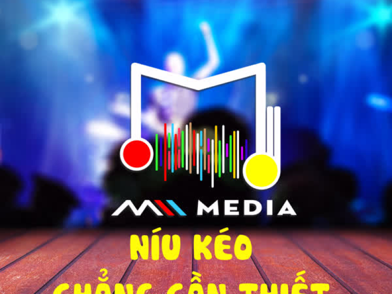 Níu Kéo Chẳng Cần Thiết (QZ Remix) (Single)