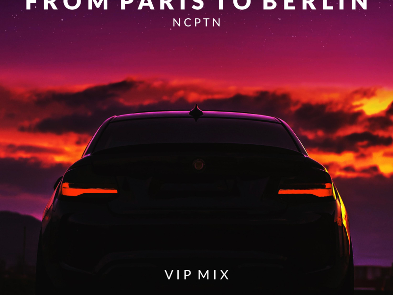 From Paris To Berlin (VIP Mix) (Single)