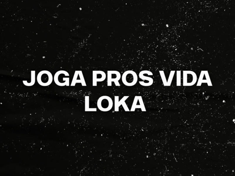 JOGA PROS VIDA LOKA (Remix) (Single)