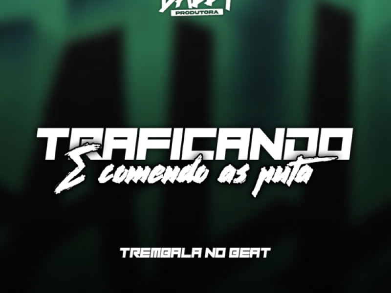 Traficando e comendo as putas (Single)