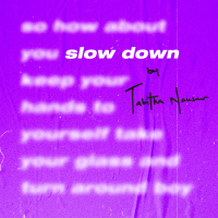 Slow Down (Single)