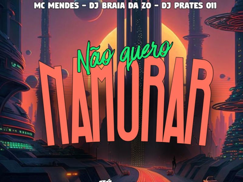 Não Quero Namorar (Single)