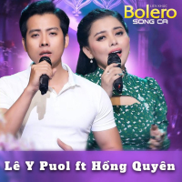 Liên khúc Bolero Song Ca Puol Lê ft Hồng Quyên
