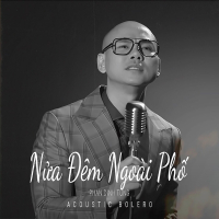 Nửa Đêm Ngoài Phố (Acoustic Bolero) (Single)