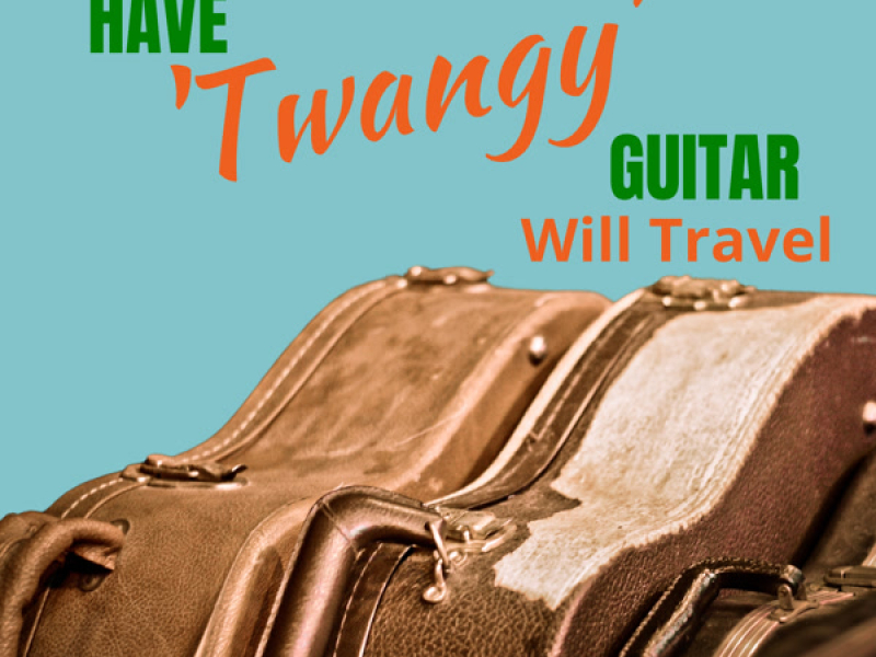 Have 'Twangy' Guitar Will Travel