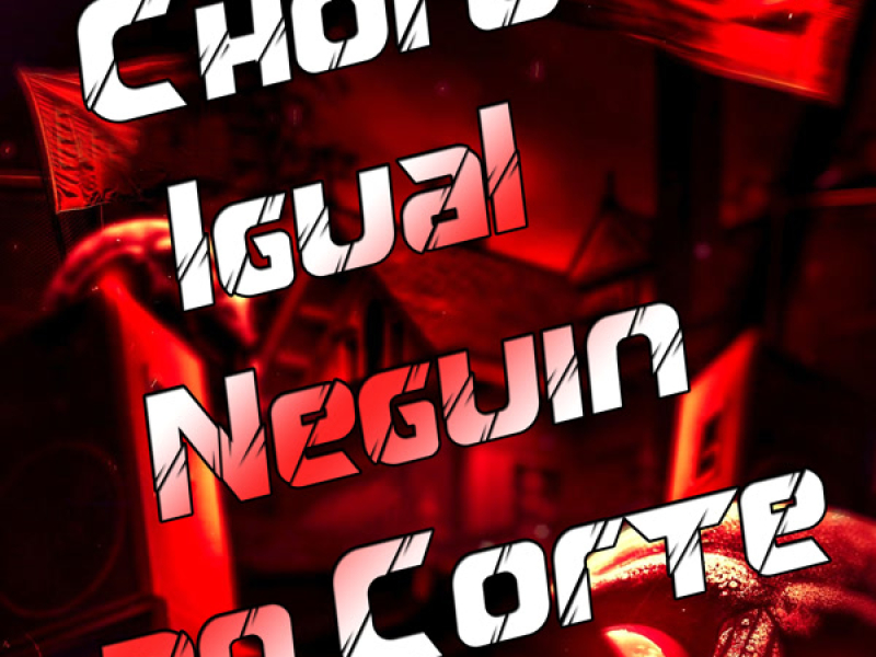 Choro Igual Neguin do Corte (Single)
