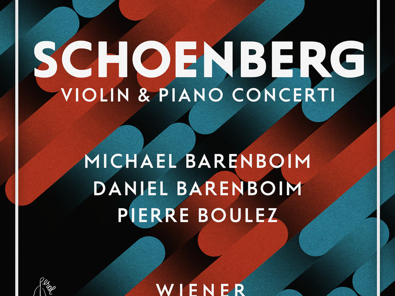 Schoenberg: Violin & Piano Concerti