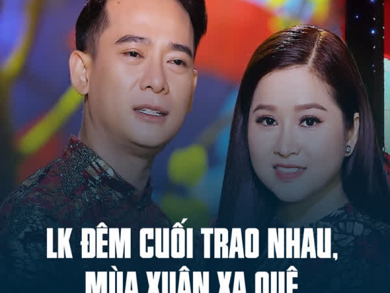 LK Đêm Cuối Trao Nhau, Mùa Xuân Xa Quê (Single)