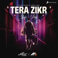 Tera Zikr (Lofi Flip) (Single)