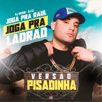 Joga pra Raul - Joga pra Ladrão (Versão Pisadinha) (Single)