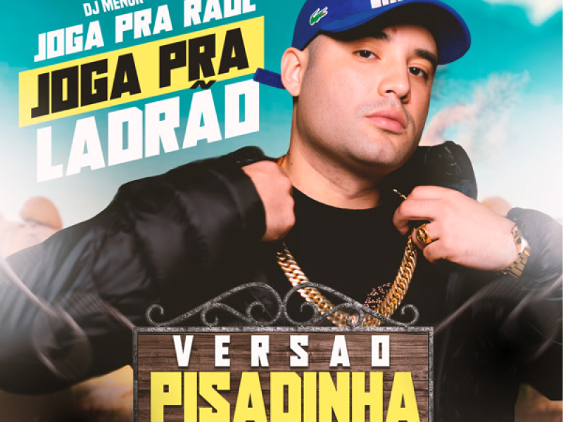 Joga pra Raul - Joga pra Ladrão (Versão Pisadinha) (Single)