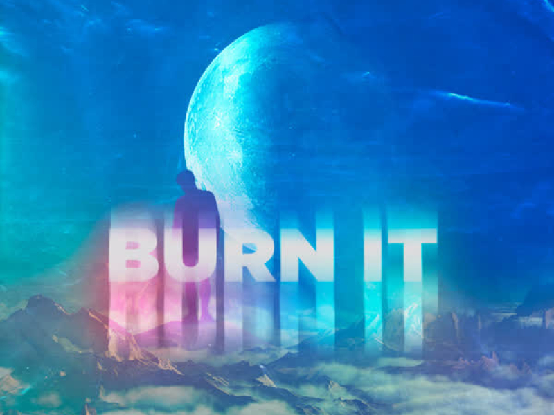 Burn It (Single)