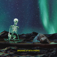 Breaking Up With A Friend (Single)