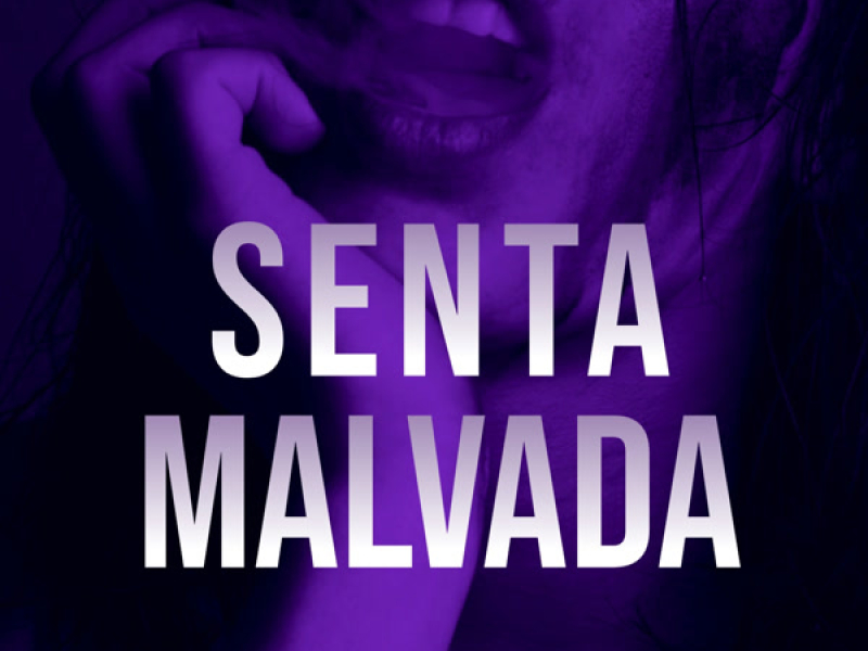 SENTA MALVADA (Single)