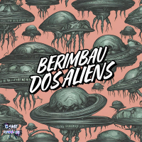 Berimbau dos Aliens (Single)