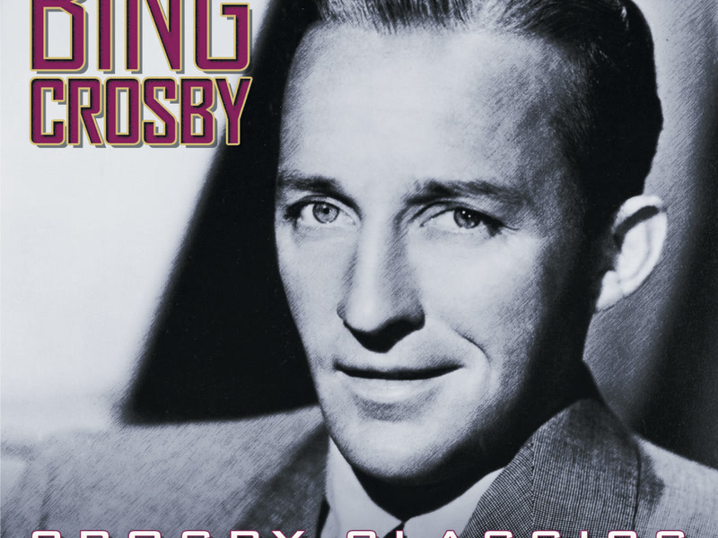 Crosby Classics (Songs From His Famous Radio Broadcasts)
