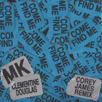 Come Find Me (with Clementine Douglas) (Corey James Remix) (Single)