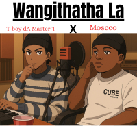 WANGITHATHA LA (feat. T-boy dA Master-T) (Single)