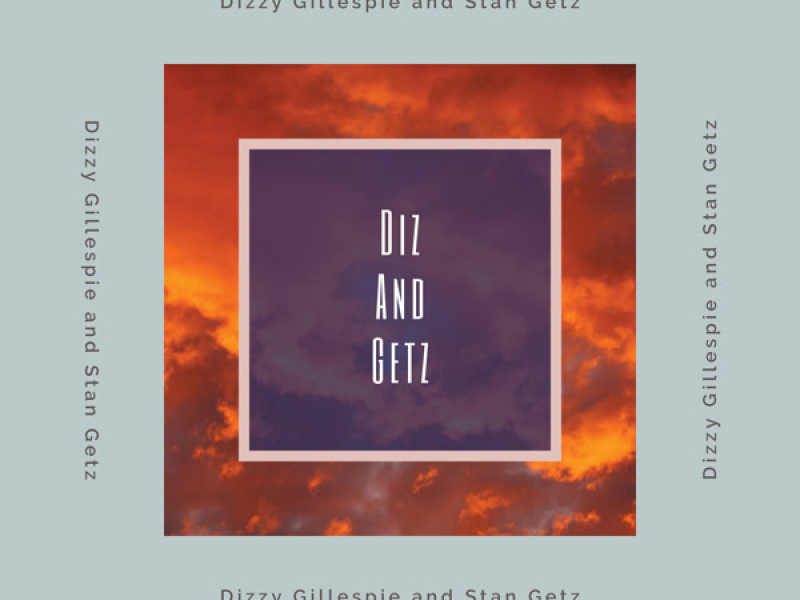 Diz and Getz﻿