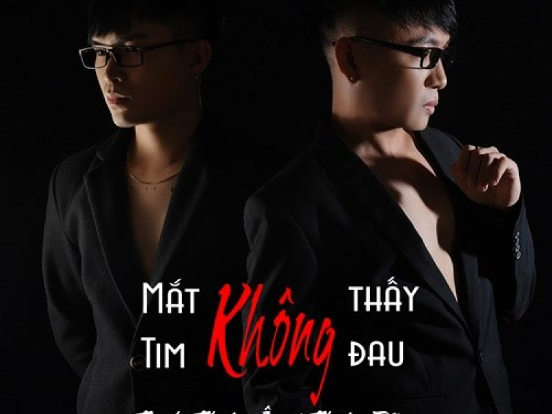 Mắt Không Thấy Tim Không Đau (Single)