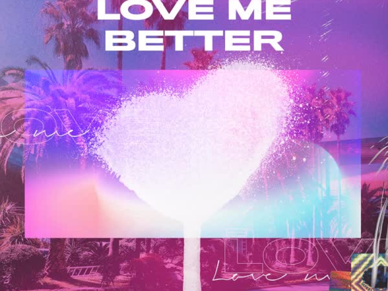 Love Me Better (Single)