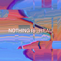 Nothing Is Real (Single)