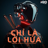 Chỉ Là Lời Hứa (Danius Remix) (Single)