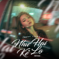 Như Hai Kẻ Lạ (ThahTrung Remix) (EP)