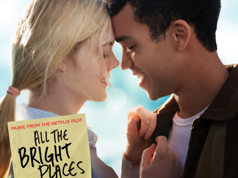 All The Bright Places (Music from the Netflix Film)