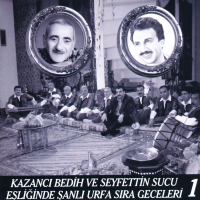 Kazancı Bedih ve Seyfettin Sucu Eşliğinde Şanlı Urfa Sıra Geceleri, Vol. 1