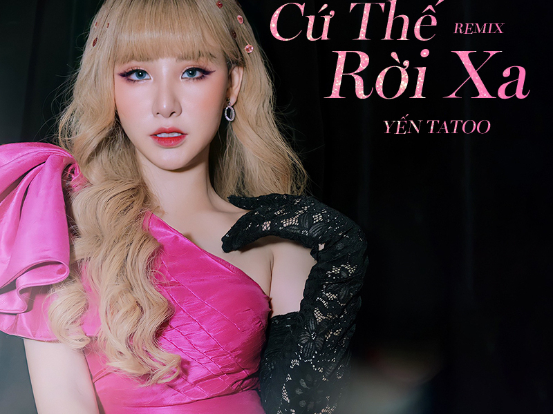Cứ Thế Rời Xa (Remix) (Single)