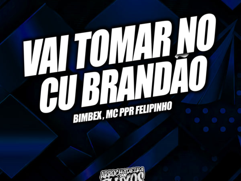 VAI TOMA NO CU BRANDÃO (Single)