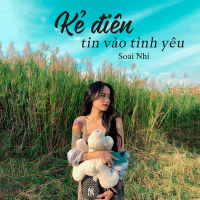 Kẻ Điên Tin Vào Tình Yêu (Single)