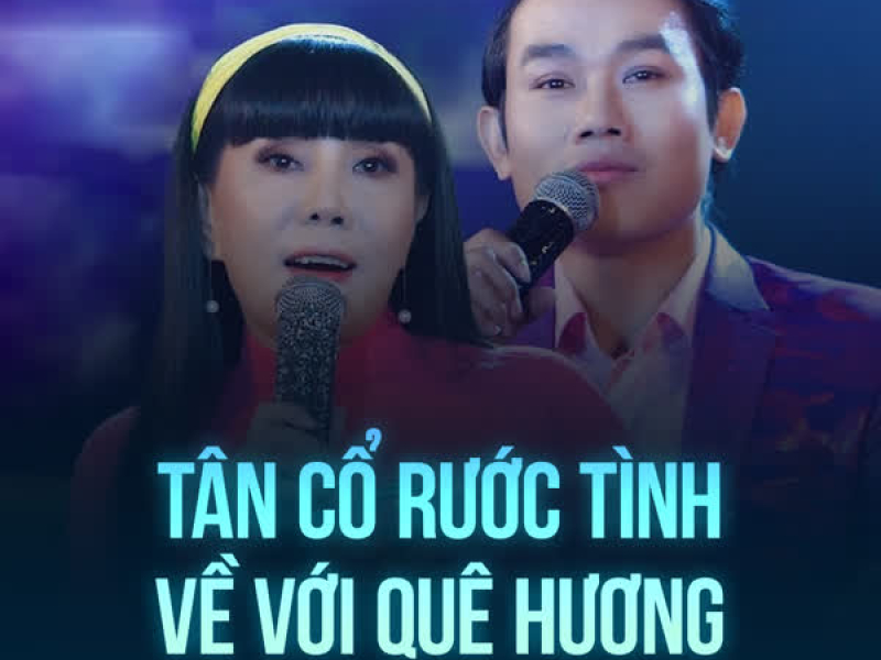 Tân Cổ Rước Tình Về Với Quê Hương (Single)