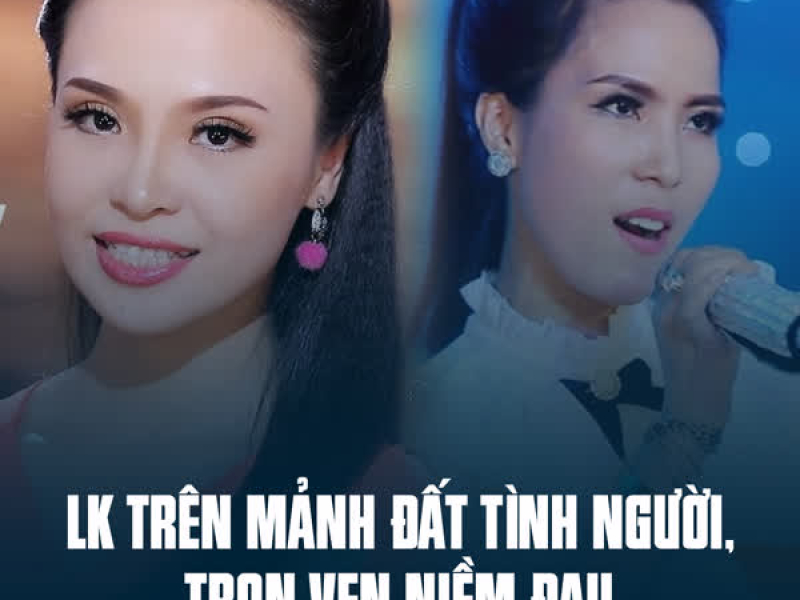 LK Trên Mảnh Đất Tình Người, Trọn Vẹn Niềm Đau (Single)