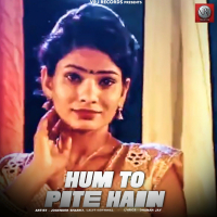 Hum To Pite Hain (Single)