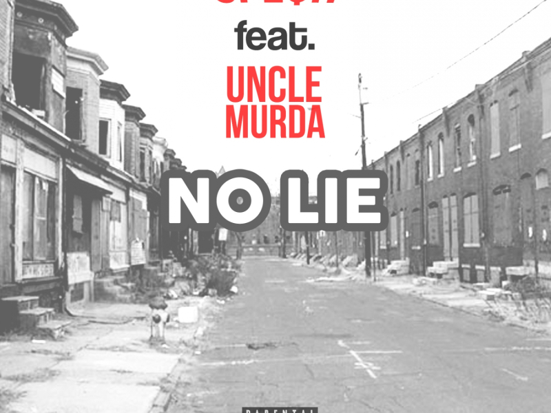 No Lie (feat. Uncle Murda)