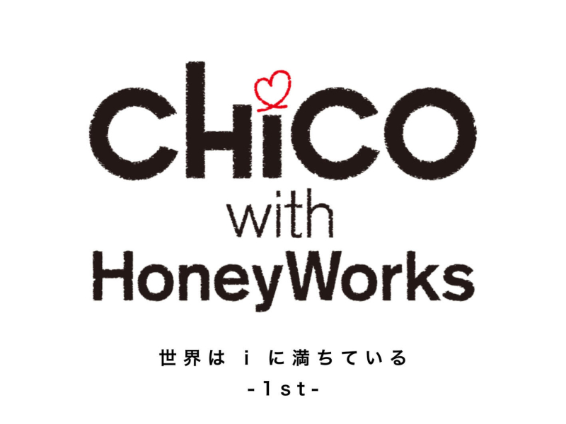 CHiCO with HoneyWorks 2016.1.10 