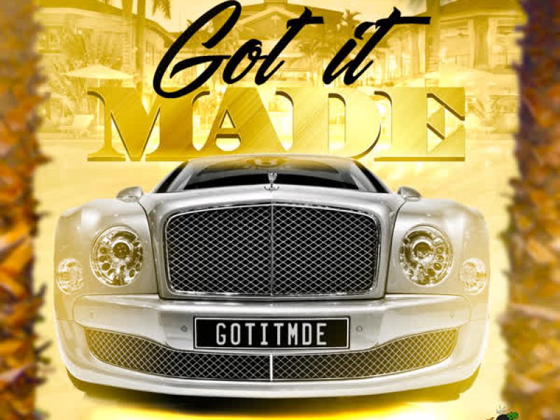 Got It Made (Single)