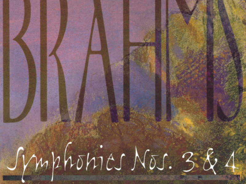 Brahms: Symphonies Nos. 3 & 4