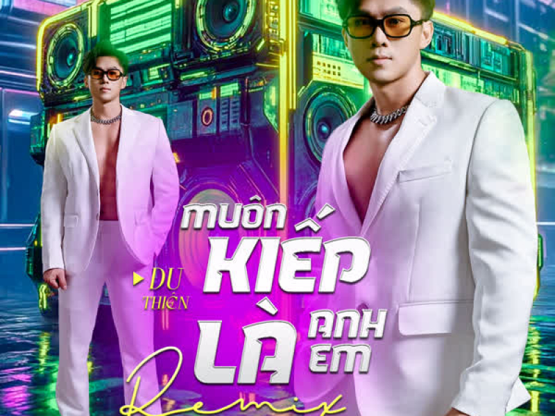 Muôn Kiếp Là Anh Em (Remix) (Single)