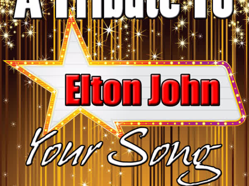 A Tribute to Elton John: Your Song