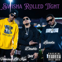 Swisha Rolled Tight (feat. Famous Lil Ken & Liveola) (Single)
