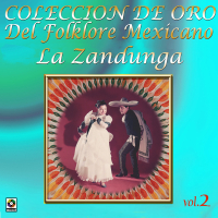 Coleccíon De Oro: Del Folklore Mexicano, Vol. 2 – La Zandunga